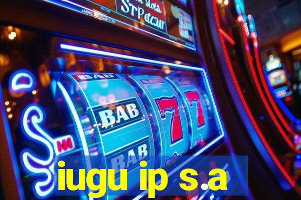 iugu ip s.a